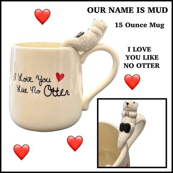 OUR NAME IS MUD LOVE YOU LIKE NO OTHER 15 OZ MUG $18 - Picture 1 of 7